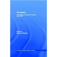 The British: Their Religious Beliefs and Practices 1800-1986 by Thomas, Terence, 9780203035993