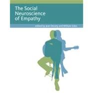 The Social Neuroscience of Empathy by Decety, Jean; Ickes, William, 9780262515993