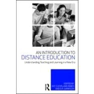 An Introduction to Distance Education: Understanding Teaching and Learning in a New Era by Cleveland-Innes; Martha, 9780415995993