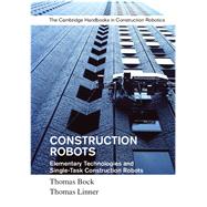 Construction Robots by Bock, Thomas; Linner, Thomas, 9781107075993