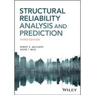 Structural Reliability Analysis and Prediction by Melchers, Robert E.; Beck, Andre T., 9781119265993