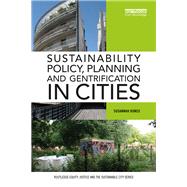 Sustainability Policy, Planning and Gentrification in Cities by Bunce; Susannah, 9781138905993