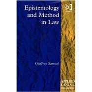 Epistemology and Method in Law by Samuel,Geoffrey, 9781855215993