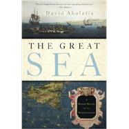 The Great Sea A Human History of the Mediterranean by Abulafia, David, 9780199315994