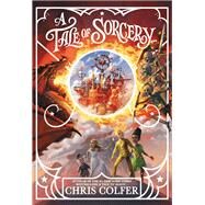A Tale of Sorcery... by Colfer, Chris, 9780316055994