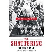 The Shattering America in the 1960s by Boyle, Kevin, 9780393355994