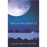 Life As We Knew It by Pfeffer, Susan Beth, 9780547415994