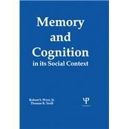 Memory and Cognition in Its Social Context by Wyer, Jr.; Robert S., 9780805805994