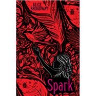Spark (Ink Trilogy, Book 2) by Broadway, Alice, 9781338355994