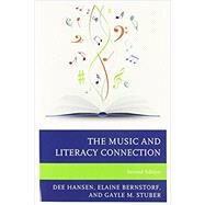 The Music and Literacy Connection by Hansen, Dee; Bernstorf, Elaine; Stuber, Gayle M., 9781475805994