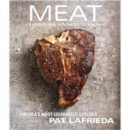 MEAT Everything You Need to Know by LaFrieda, Pat; Carreo, Carolynn, 9781476725994