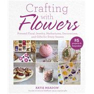 Crafting With Flowers by Meadow, Katie, 9781510755994