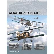 Albatros D.ID.II by Miller, James F.; Miller, James F.; Smith, Simon; Morshead, Henry; Bull, Peter, 9781780965994