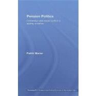 Pension Politics: Consensus and Social Conflict in Ageing Societies by Marier; Patrik, 9780415425995