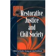 Restorative Justice and Civil Society by Edited by Heather Strang , John Braithwaite, 9780521805995