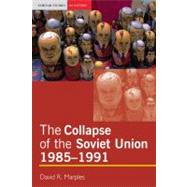 The Collapse of the Soviet Union, 1985-1991 by Marples,David R., 9780582505995