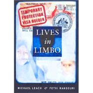 Lives in Limbo Voices of Refugees Under Temporary Protection by Leach, Michael, 9780868405995