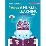 Theories of Human Learning by Guy R. Lefrançois, 9781108735995