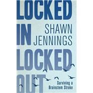 Locked in Locked Out by Jennings, Shawn, 9781459745995