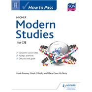 How to Pass Higher Modern Studies by Frank Cooney; Steph O'Reilly; Mary Clare McGinty, 9781471835995