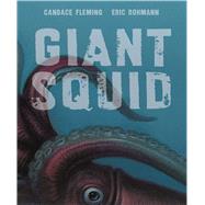 Giant Squid by Rohmann, Eric; Fleming, Candace, 9781596435995