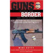GUNS ACROSS THE BORDER CL by DETTY,MIKE, 9781620875995
