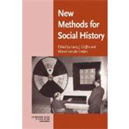 New Methods for Social History by Edited by Larry J. Griffin , Marcel van der Linden, 9780521655996