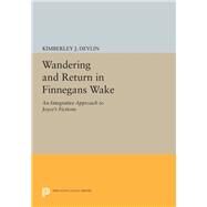 Wandering and Return in Finnegans Wake by Devlin, Kimberley J., 9780691635996