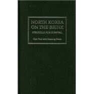 North Korea on the Brink Struggle for Survival by Ford, Glyn; Kwon, Soyoung, 9780745325996