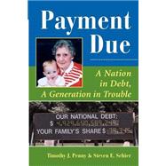 Payment Due: A Nation In Debt, A Generation In Trouble by Penny,Timothy J, 9780813325996