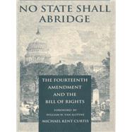 No State Shall Abridge by Curtis, Michael Kent, 9780822305996