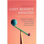 Cost-benefit Analysis by Boardman, Anthony E.; Greenberg, David H.; Vining, Aidan R.; Weimer, David L., 9781108415996