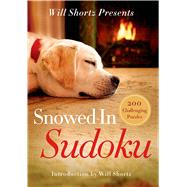 Will Shortz Presents Snowed-In Sudoku 200 Challenging Puzzles by Shortz, Will, 9781250055996