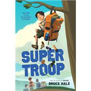 Super Troop by Hale, Bruce, 9781338645996