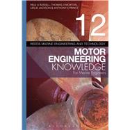 Reeds Vol 12 Motor Engineering Knowledge for Marine Engineers by Russell, Paul Anthony; Morton, Thomas D.; Jackson, Leslie, 9781408175996