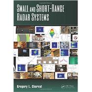 Small and Short-Range Radar Systems by Charvat; Gregory L., 9781439865996