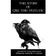 The Story of Gisli the Outlaw by Carlson, Karen M. P.; Dasent, George Webbe; Haynie, Christina; Odinsson, Eoghan, 9781477555996