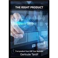 The Right Product by Tardif, Gertrude, 9781505575996