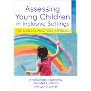 Assessing Young Children in Inclusive Settings by Kristie Pretti-Frontczak; Jennifer Grisham; Sullivan Lynn, 9781681255996