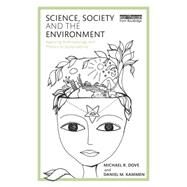 Science, Society and the Environment: Applying Anthropology and Physics to Sustainability by Dove; Michael R., 9780415715997