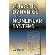 Chaotic Dynamics of Nonlinear Systems by Rasband, S. Neil, 9780486795997