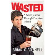 Wasted by O'Connell, Brian, 9780717145997