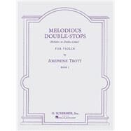 Melodious Double-Stops (Melodies en Doubles-Cordes) Bk. 1 : For Violin (Item #HL 50327290) by Trott, J, 9780793525997