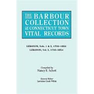 Barbour Collection of Connecticut Town Vital Records Vol. 22 : Lebanon, Vols. 1 and 2 (1700-1854) and Lebanon, Vol. 3 (1700-1854) by White, Lorraine Cook; Cook, Lorraine; Bailey, Christina, 9780806315997