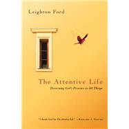 The Attentive Life by Ford, Leighton, 9780830835997