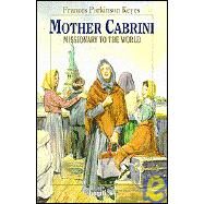 Mother Cabrini Missionary to the World by Lawn, John; Keyes, Frances Parkinson, 9780898705997