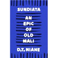 Sundiata: An Epic of Old Mali by D.T. Niane, 9781035905997