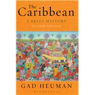 The Caribbean A Brief History by Heuman, Gad, 9781780935997
