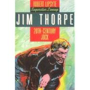 Jim Thorpe: 20th-century Jock by Lipsyte, Robert; Hite, John, 9780062035998