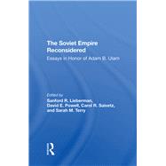 The Soviet Empire Reconsidered by Lieberman, Sanford R.; Powell, David E.; Saivetz, Carol R.; Terry, Sarah M., 9780367295998